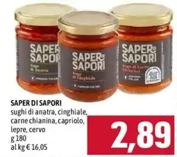 Emisfero Saper di Sapori sughi di anatra, cinghiale, carne chianina, capriolo, lepre, cervo offerta