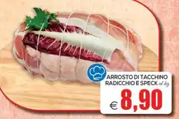 SuperOne Arrosto di tacchino radicchio e speck offerta
