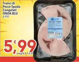 Sidis Tranci di Pesce Spada Congelati ONDA BLU offerta