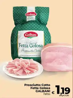 Ipercoop Radenza Prosciutto Cotto Fetta Golosa Galbani offerta