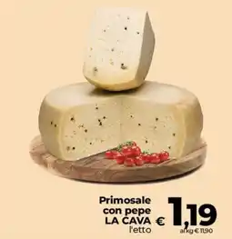 Ipercoop Radenza Primosale con pepe LA CAVA offerta