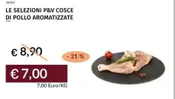 Prezzemolo e Vitale Le selezioni P&V cosce di pollo aromaticizzate offerta