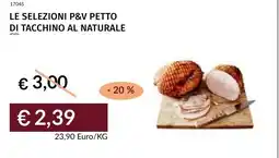 Prezzemolo e Vitale Le selezioni P&V petto di tacchino al naturale offerta