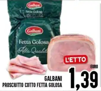 Galbani Prosciutto Cotto Fetta Golosa