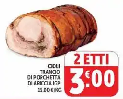 Deco Maxistore Cioli trancio di porchetta di Ariccia IGP offerta