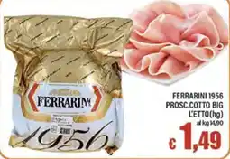 Top Supermercati Ferrarini Prosc. Cotto Big offerta