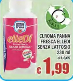 Top Supermercati Cloma panna fresca elleDi senza lattosio offerta