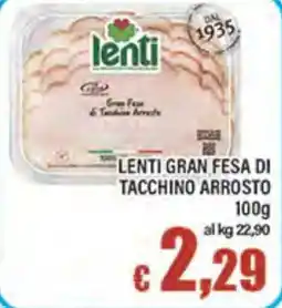 Top Supermercati Lenti gran fesa di tacchino arrosto offerta