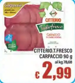 Top Supermercati Citterio Taglio Fresco Carpaccio offerta