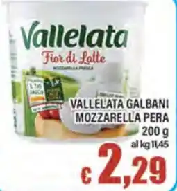 Top Supermercati Vallelata Fior di Latte Mozzarella Pera offerta