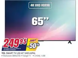 Trony TCL SMART TV LED 65" UHD 65P6L offerta
