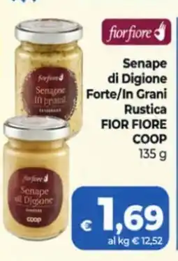Coop Radenza Senape di Digione Forte/In Grani Rustica FIOR FIORE offerta