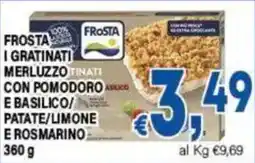 DEM Frosta i gratinati merluzzo tinati con pomodoro e basilico offerta