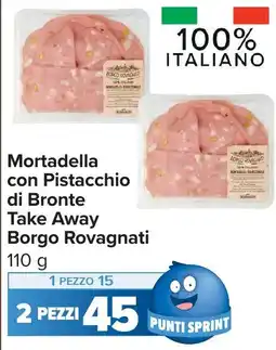 Carrefour Mortadella con Pistacchio di Bronte Take Away Borgo Rovagnati offerta
