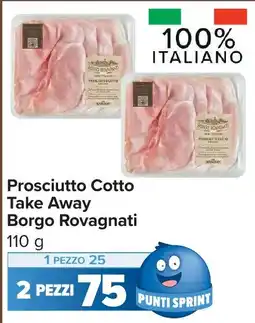Carrefour Prosciutto Cotto Take Away Borgo Rovagnati offerta