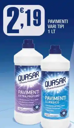 Splendidi e Splendenti Quasar Pavimenti offerta