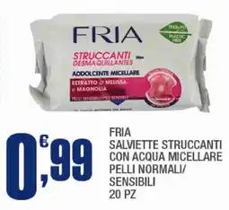 Splendidi e Splendenti Fria salviette struccanti con acqua micellare offerta