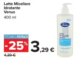 Carrefour Latte Micellare Idratante Venus offerta