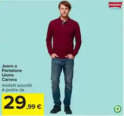 Carrefour Jeans o Pantalone Uomo Carrera offerta