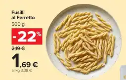Carrefour Market Fusilli al Ferretto offerta
