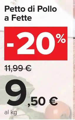 Carrefour Market Petto di Pollo a Fette offerta