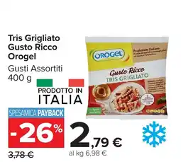 Carrefour Market Tris Grigliato Gusto Ricco Orogel offerta