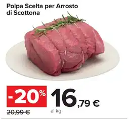 Carrefour Polpa Scelta per Arrosto di Scottona offerta