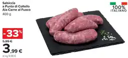Carrefour Salsiccia a Punta di Coltello Aia Carne al Fuoco offerta