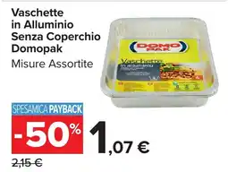 Carrefour Market Vaschette in Alluminio Senza Coperchio Domopak offerta