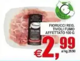 Pewex Fiorucci reg. Tivoli fumo affettato offerta