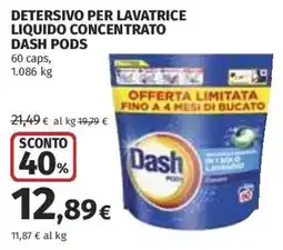 Ipercoop Detersivo per lavatrice liquido concentrato Dash Pods offerta