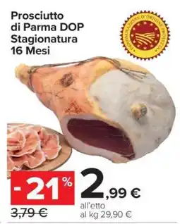Carrefour Prosciutto di Parma DOP Stagionatura 16 Mesi offerta