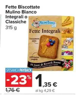 Carrefour Fette Biscottate Mulino Bianco Integrali o Classiche offerta