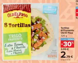 Carrefour Tortillas di Frumento Old El Paso offerta