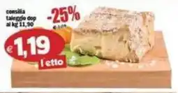 Il Castoro Supermercati Consilia Taleggio Dop offerta