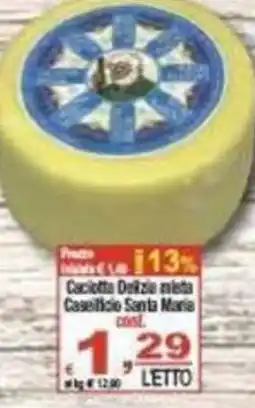 CTS Supermercati Caciotta Dellezze mista Caseificio Santa Maria offerta