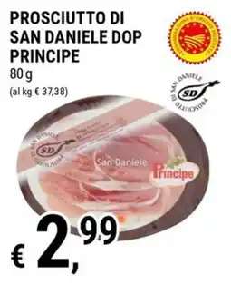 Tre Valli Supermercato Prosciutto di San Daniele DOP Principe offerta