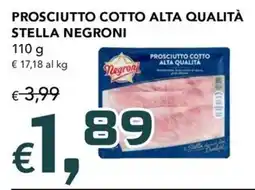Migross Supermercati e Market Prosciutto cotto alta qualità Stella Negroni offerta
