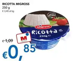 Migross Supermercati e Market Ricotta Migross offerta
