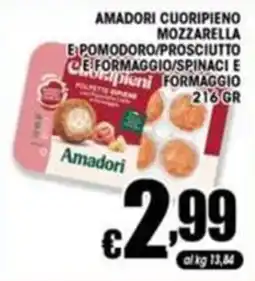 Sacoph Amadori cuoripieni mozzarella e pomodoro/prosciutto e formaggio/spinaci e formaggio offerta