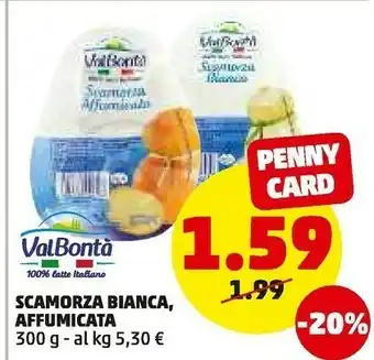 PENNY Valbontà - scamorza bianca 300 g(ml) offerta