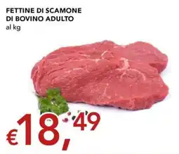 Migross Supermercati e Market Fettine di scamone di bovino adulto offerta