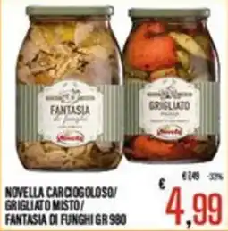 Supermercati EffePiù Novella carciofoloso/grigliato misto/fantasia di funghi offerta