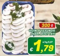 Idromarket Vicini a te funghi cham affettati offerta
