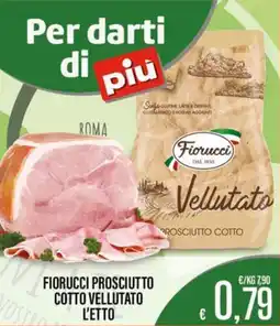 Supermercati EffePiù Fiorucci prosciutto cotto vellutato offerta