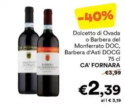 Unes Dolcetto di Ovada o Barbera del Monferrato DOC, Barbera d'Asti DOCG CA' FORNARA offerta