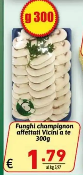 Ipercarni Funghi champignon affettati Vicini a te offerta