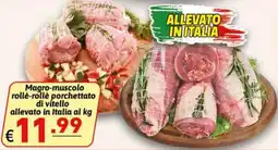 Ipercarni Magro-muscolo rollè-rollè porchettato di vitello offerta