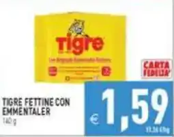 Iperfamily Tigre fettine con emmental offerta