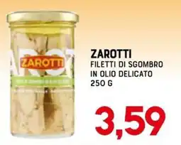 Gran Risparmio Zarotti filetti di sgombro offerta